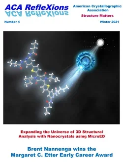 ACA Reflexions Winter 2021: Expanding the Universe 3D Structural Analysis with Nanocrystals using MicroED